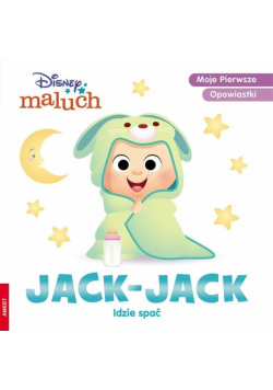 Disney maluch Moje pierwsze opowiastki Jack-Jack idzie spać