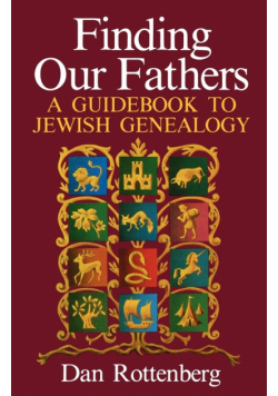 Finding Our Fathers. a Guidebook to Jewish Genealogy