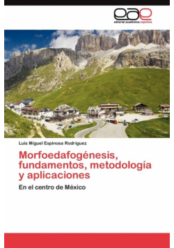Morfoedafogénesis, fundamentos, metodología y aplicaciones