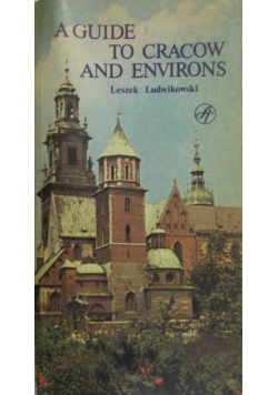 A guide to Cracow and environs