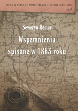 Seweryn Romer Wspomnienia spisane w 1863 roku,