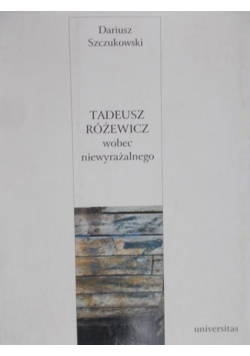 Tadeusz Różewicz wobec niewyrażalnego