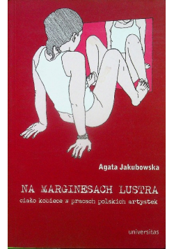 Na marginesach lustra ciało kobiece w pracach polskich artystek