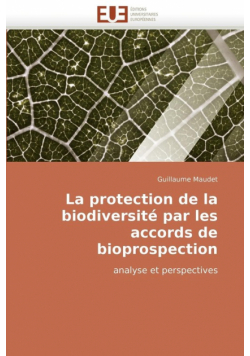 La protection de la biodiversité par les accords de bioprospection