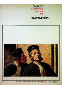 Tout l oeuvre peint de Daumier