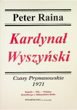 Kardynał Wyszyński Tom 10 Czasy Prymasowskie 1971