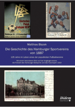 Die Geschichte des Hamburger Sportvereins von 1887. 125 Jahre im Leben eines der populärsten Fußballvereine. Mit einem besonderen Blick auf die Vorgängervereine,die Frühzeit des Hamburger Ballsports und das Fusionsjahr 1919