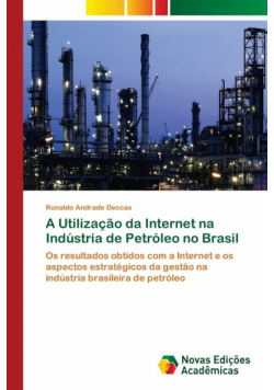 A Utilização da Internet na Indústria de Petróleo no Brasil