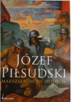 Józef Piłsudski Marszałkowi w hołdzie