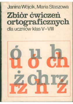 Zbiór ćwiczeń ortograficznych dla uczniów klas V VIII