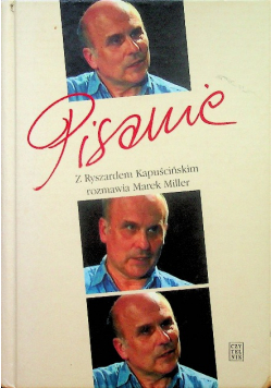 Pisanie Z Ryszardem Kapuścińskim