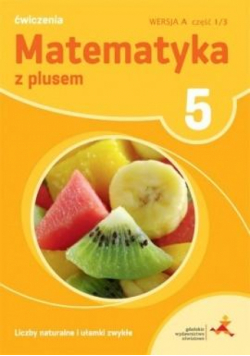 Matematyka SP 5 Z Plusem Liczby nat. wersja A GWO