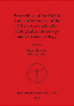 Proceedings of the Eighth Annual Conference of the British Association for Biological Anthropology and Osteoarchaeology
