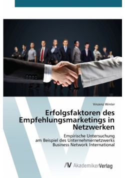 Erfolgsfaktoren des Empfehlungsmarketings in Netzwerken