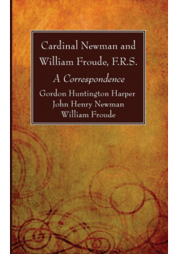 Cardinal Newman and William Froude, F.R.S.