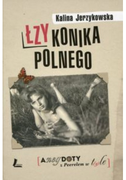 Łzy konika polnego Anegdoty z Peerelem w tyle