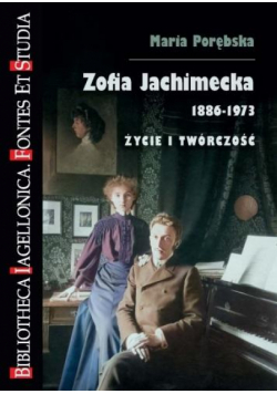 Zofia Jachimecka 1886-1973. Życie i twórczość
