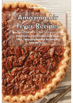 Amazing Air Fryer Recipes
