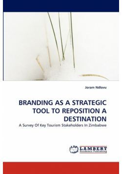 Branding As A Strategic Tool To Reposition A Destination