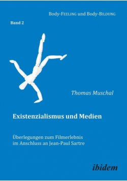Existenzialismus und Medien - Überlegungen zum Filmerlebnis im Anschluss an Jean-Paul Sartre.