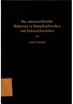 Das warmetechnische messwesen in Dampfkraftwerken und Industriebetriebrn