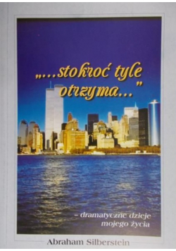 Stokroć tyle otrzyma