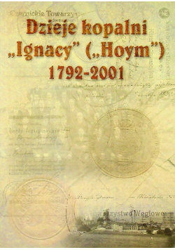 Dzieje Kopalni Ignacy Hoym 1792 2001