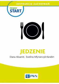 Pewny start. Instrukcje zachowań. Jedzenie