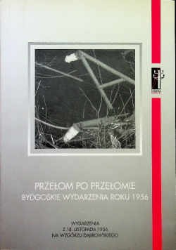 Przełom po przełomie Bydgoskie wydarzenia roku 1956