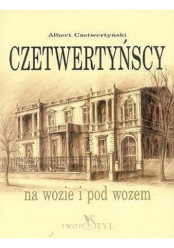 Czetwertyńscy na wozie i pod wozem