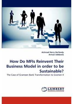 How Do MFIs Reinvent Their Business Model in order to be Sustainable?