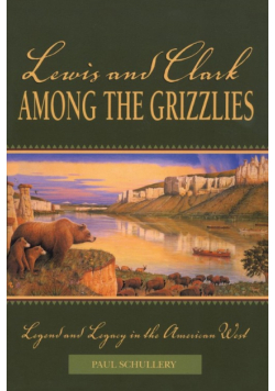 Lewis and Clark among the Grizzlies