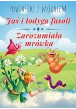 Powiastki z... Jaś i łodyga fasoli, Zarozumiała...