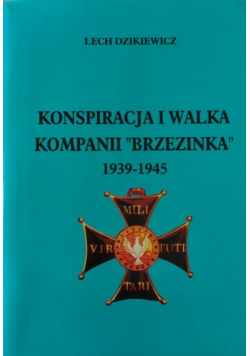 Konspiracja i walka Kompanii Brzezinka 1939 - 1945