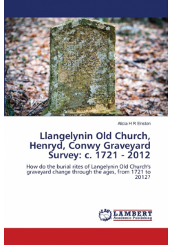Llangelynin Old Church, Henryd, Conwy Graveyard Survey