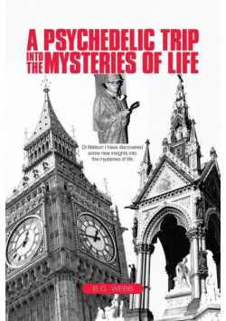 A Psychedelic Trip into the Mysteries of Life
