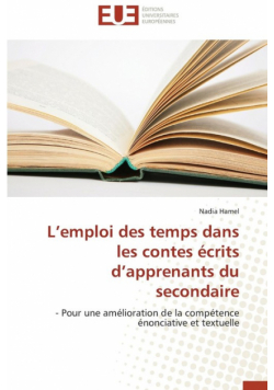 L emploi des temps dans les contes écrits d apprenants du secondaire