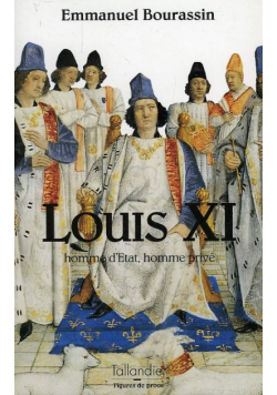Louis XI Homme d etat homme prive