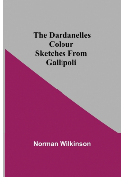 The Dardanelles Colour Sketches From Gallipoli