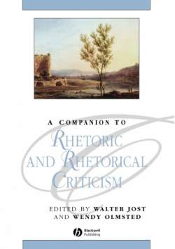 Companion Rhetoric Rhetorical Criticism