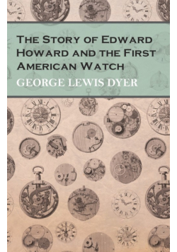 The Story of Edward Howard and the First American Watch