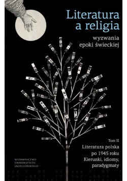 Literatura a religia Wyzwania epoki świeckiej Tom 2