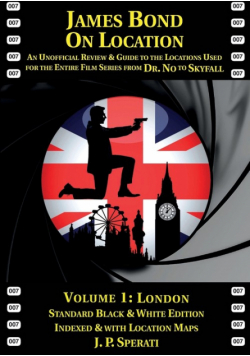 James Bond on Location Volume 1