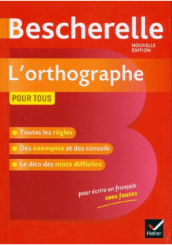 Bescherelle l Ortographe nouvelle edition