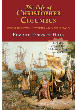 The Life of Christopher Columbus. with Appendices and the Colombus Map, Drawn Circa 1490 in the Workshop of Bartolomeo and Christopher Columbus in Lis