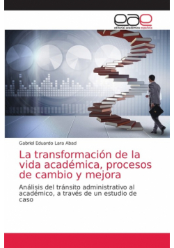 La transformación de la vida académica, procesos de cambio y mejora