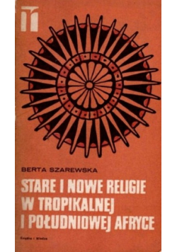 Stare i nowe religie w tropikalnej i południowej Afryce