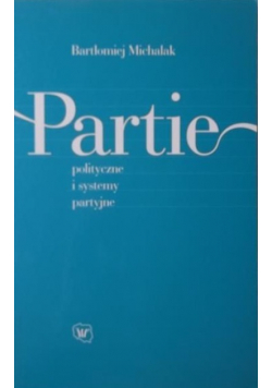 Partie polityczne i systemy partyjne