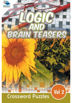 Logic and Brain Teasers Crossword Puzzles Vol 2