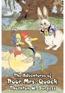 The Adventures of Poor Mrs. Quack by Thornton Burgess, Fiction, Animals, Fantasy & Magic